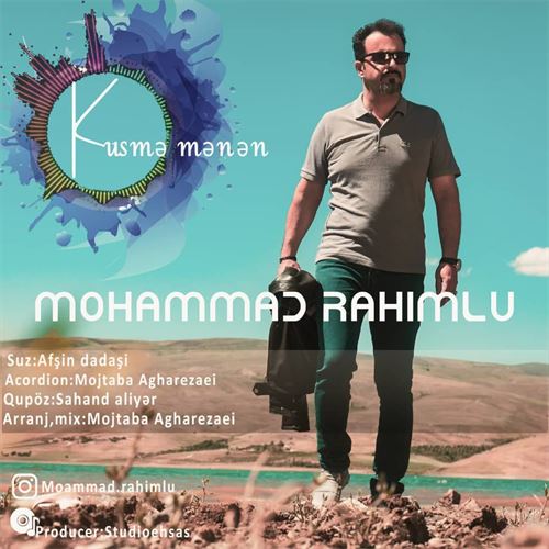 دانلود آهنگ جدید محمد رحیملو بنام کوسمه منن